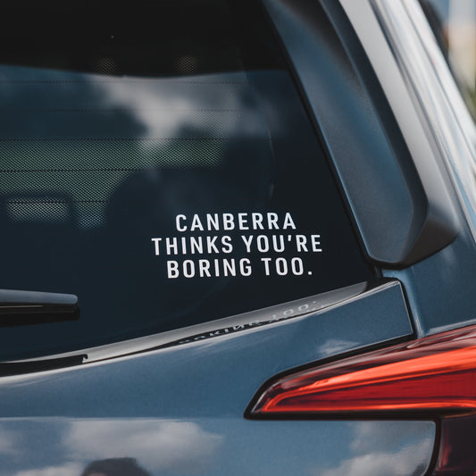 Canberra Thinks You're Boring Too Decal/Car Sticker