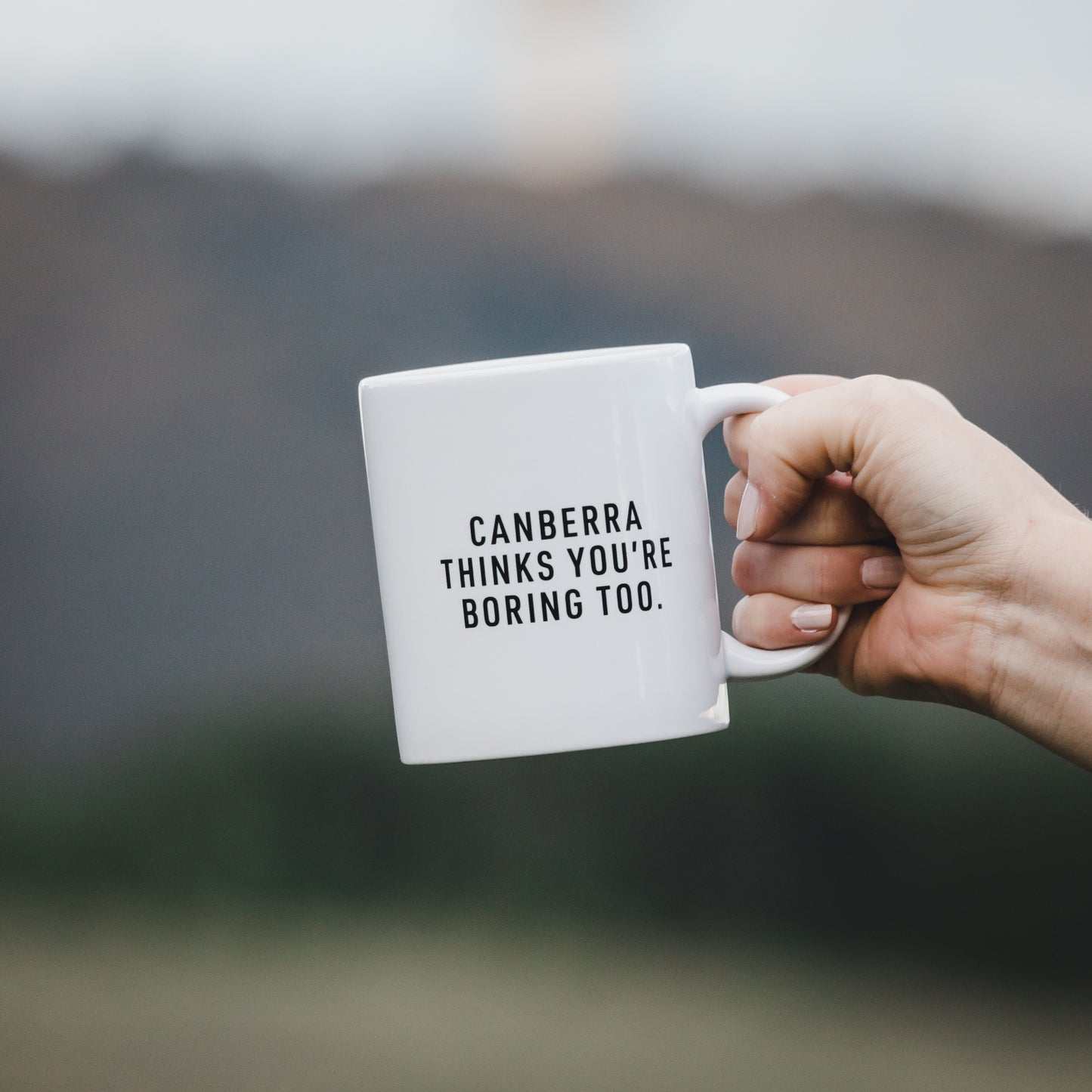 Canberra Thinks You're Boring Too Mug