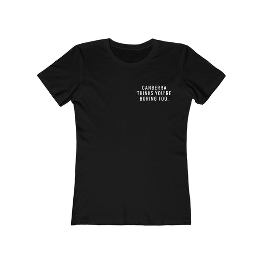 Canberra Thinks You're Boring Too Women's T-Shirt